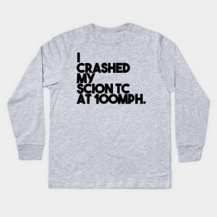 I Crashed My Scion TC Kids Long Sleeve T-Shirt